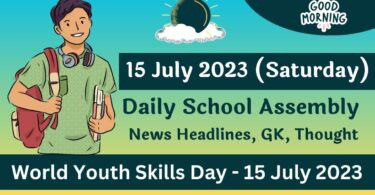 Daily School Assembly Today News Headlines for 15 July 2023