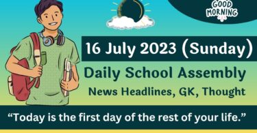 Daily School Assembly Today News Headlines for 16 July 2023