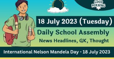 Daily School Assembly Today News for 18 July 2023