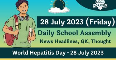 Daily School Assembly Today News Headlines for 28 July 2023