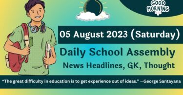 Daily School Assembly Today News Headlines for 05 August 2023