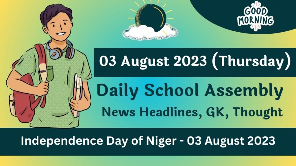 Daily School Assembly Today News Headlines for 03 August 2023