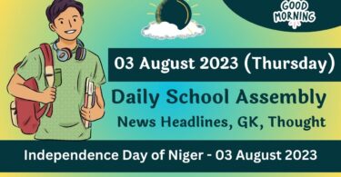 Daily School Assembly Today News Headlines for 03 August 2023