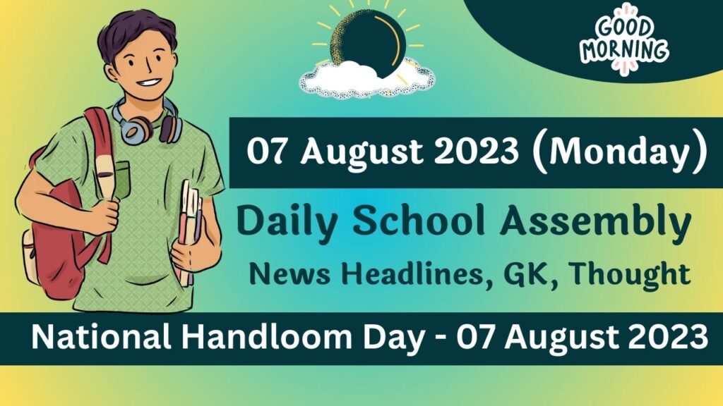 Daily School Assembly Today News for 07 August 2023
