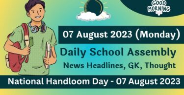 Daily School Assembly Today News Headlines for 07 August 2023