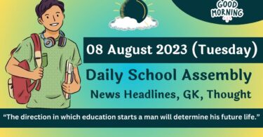 Daily School Assembly Today News Headlines for 08 August 2023