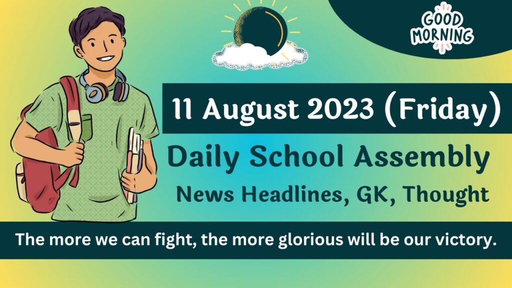 Daily School Assembly Today News for 11 August 2023