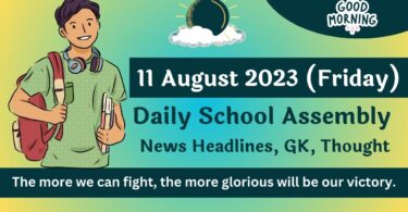 Daily School Assembly Today News Headlines for 11 August 2023