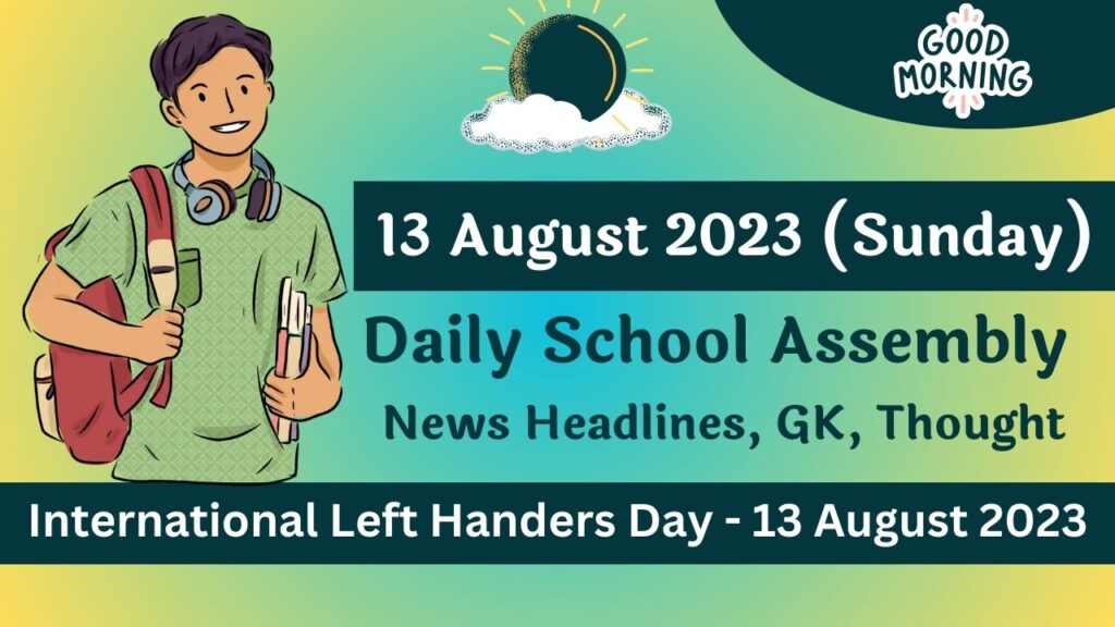 Daily School Assembly Today News for 13 August 2023