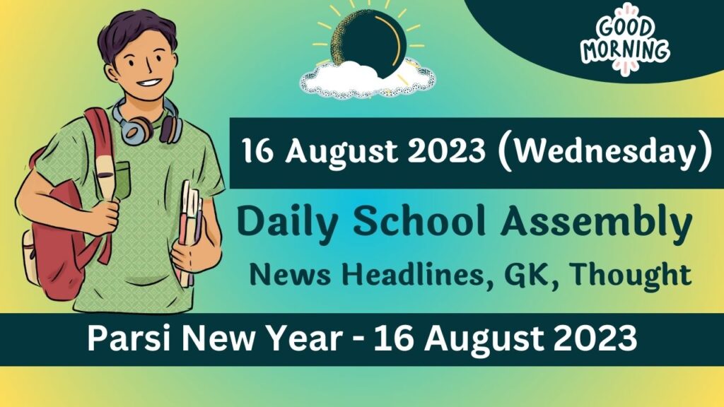 Daily School Assembly Today News for 16 August 2023