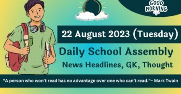 Daily School Assembly Today News Headlines for 22 August 2023