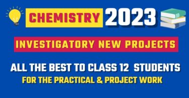 Chemistry Investigatory New Projects for Class 12, Topics and Samples 2023