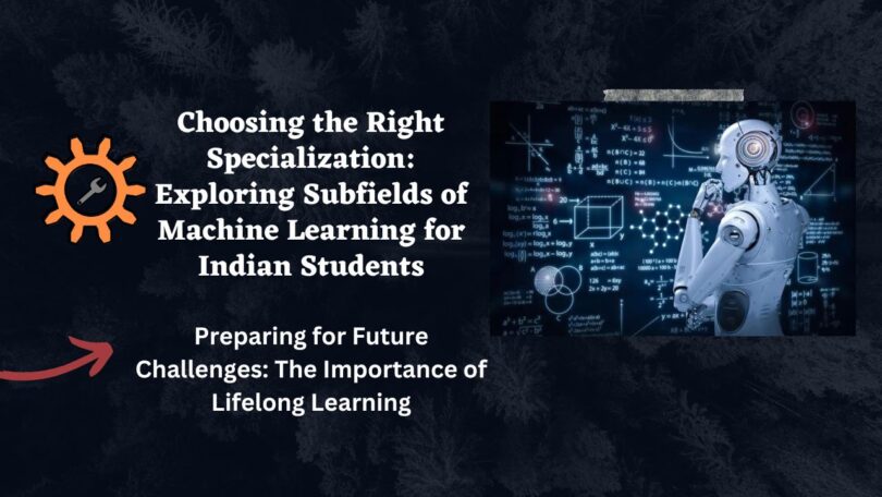 Choosing the Right Specialization Exploring Subfields of Machine Learning for Indian Students