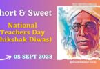 Short Speech on National Teachers Day (Shikshak Diwas) - 05 September 2023