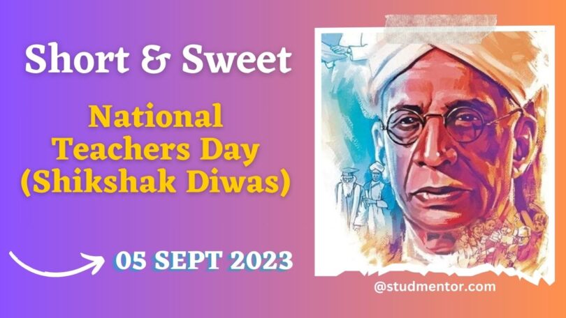 Short Speech on National Teachers Day (Shikshak Diwas) - 05 September 2023