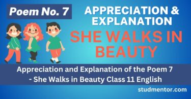 Appreciation and Explanation of the Poem No. 7 - She Walks in Beauty Class 11 English Maharashtra State Board