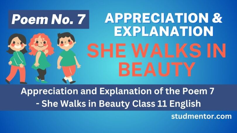 Appreciation and Explanation of the Poem No. 7 - She Walks in Beauty Class 11 English Maharashtra State Board