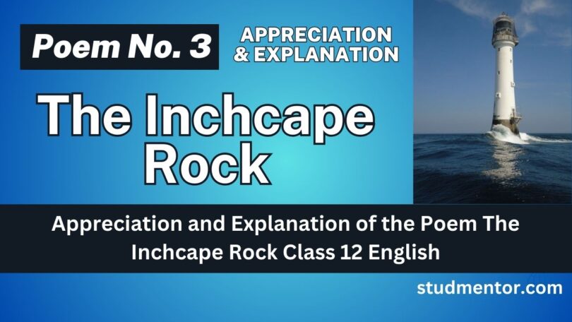 Appreciation and Explanation of the Poem The Inchcape Rock Class 12 English