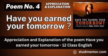 Appreciation of the poem Have you earned your tomorrow - 12 Class English