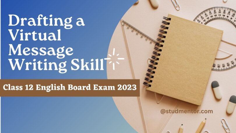 Drafting a Virtual Message Writing Skill Class 12 English Board Exam 2023