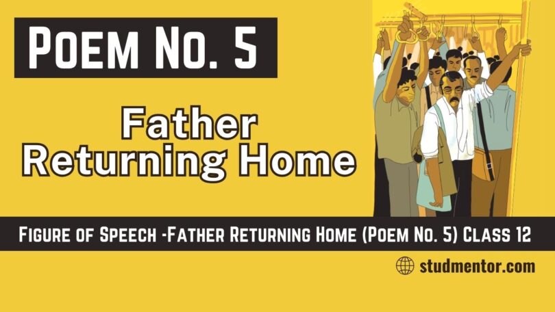 Figure of Speech -Father Returning Home (Poem No. 5) Class 12