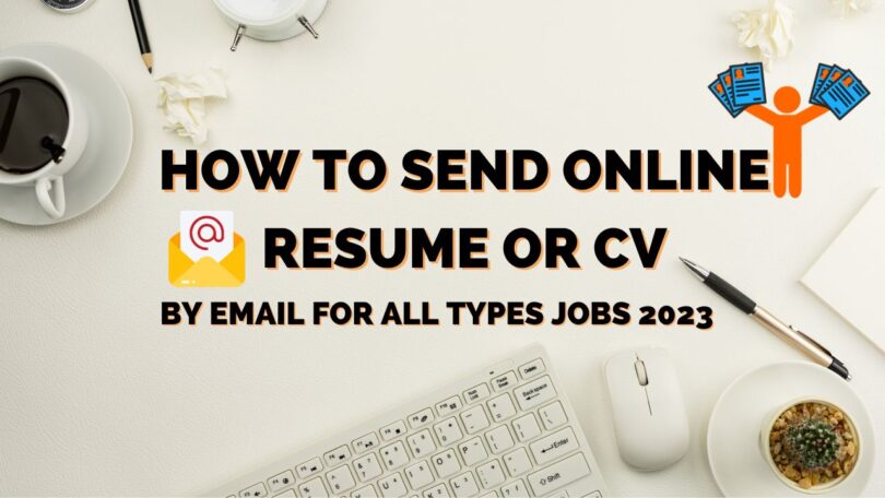 How to Send Online Resume or CV by Email for All Jobs 2023