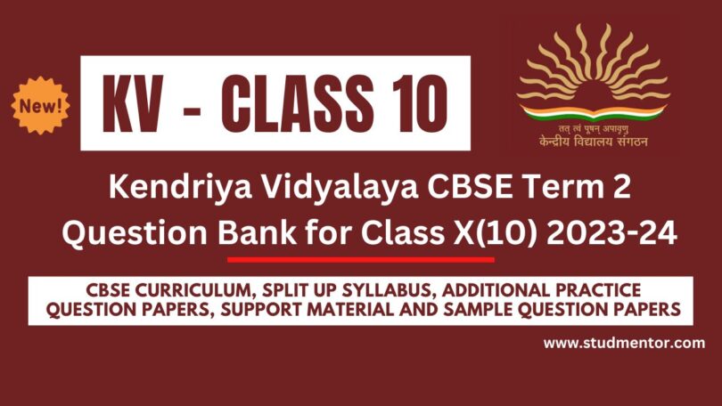 Kendriya Vidyalaya CBSE Term 2 Question Bank for Class X(10) 2023-24