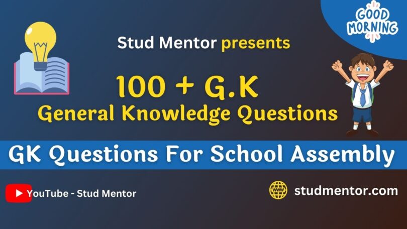 100+ General Knowledge Questions for School Asssembly 2023