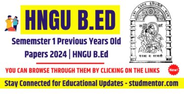 B.Ed Sememster 1 Previous Years Old Papers 2024 HNGU B.Ed