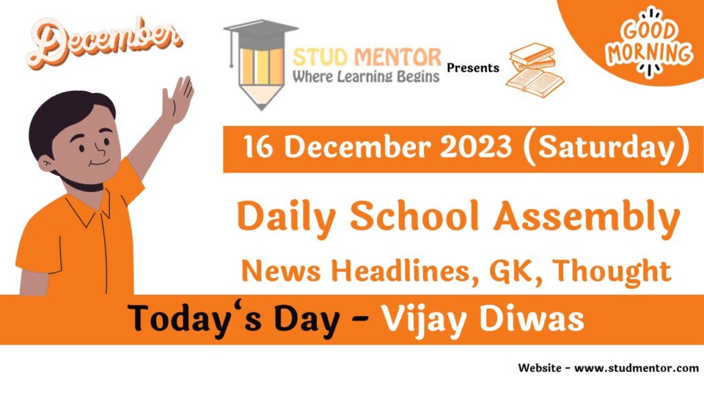 School Assembly Today News Headlines for 16 December 2023