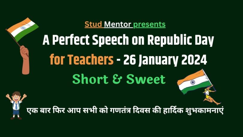 A Perfect Speech on Republic Day for Teachers - 26 January 2024