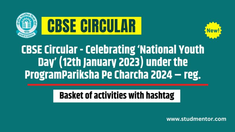 CBSE Circular - Celebrating ‘National Youth Day’ (12th January 2023) under the ProgramPariksha Pe Charcha 2024 – reg.