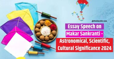 Essay Speech on Makar Sankranti - Astronomical, Scientific, Cultural Significance 2024