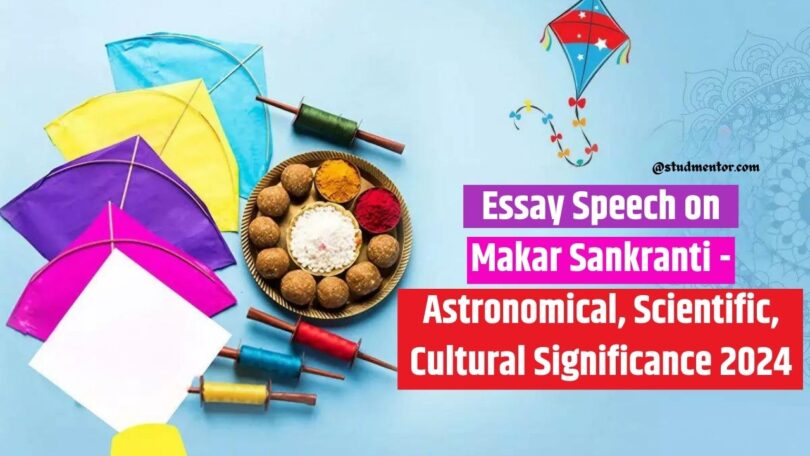 Essay Speech on Makar Sankranti - Astronomical, Scientific, Cultural Significance 2024