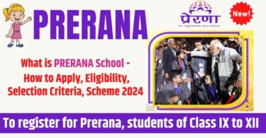 What is PRERANA School - How to Apply, Eligibility, Selection Criteria, Scheme 2024