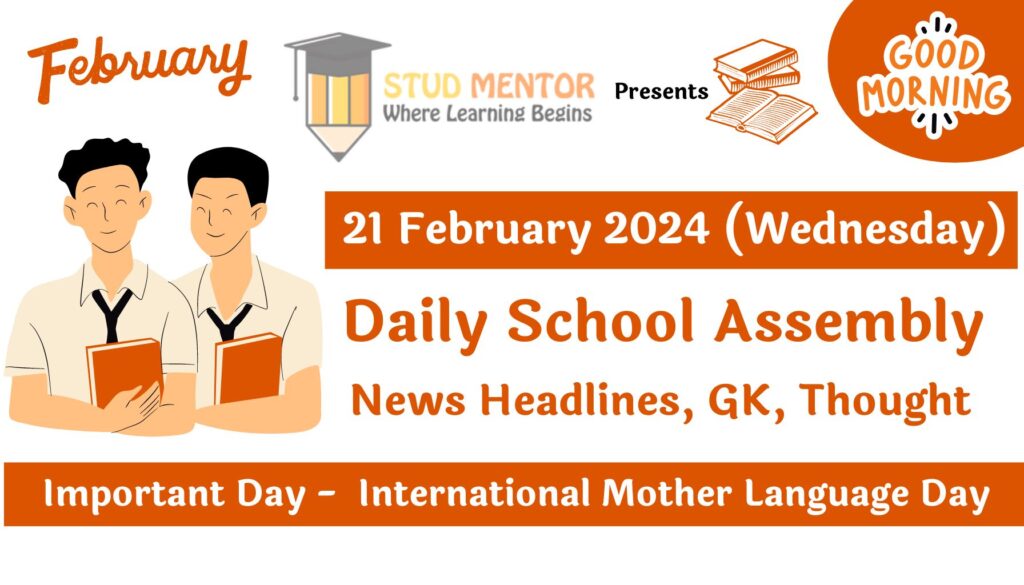 School Assembly Today News Headlines for 21 February 2024