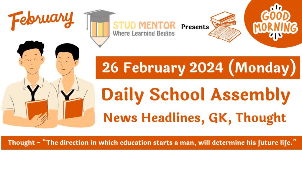 School Assembly Today News Headlines for 26 February 2024