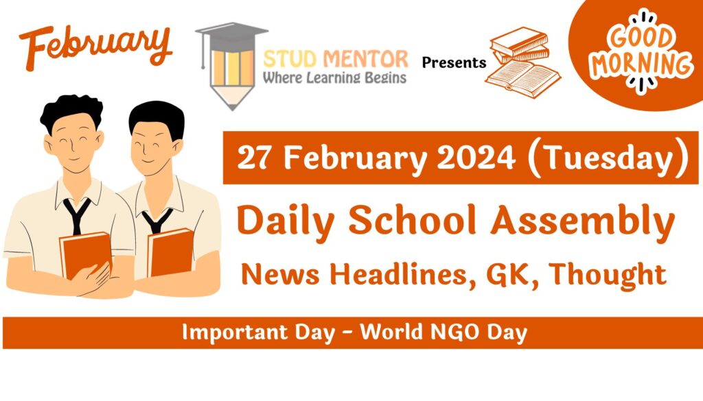 School Assembly Today News Headlines for 27 February 2024