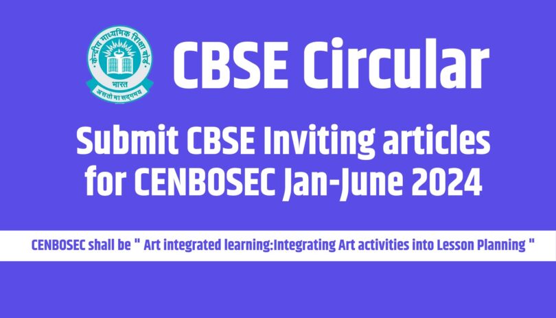 Submit CBSE Inviting articles for CENBOSEC Jan-June 2024