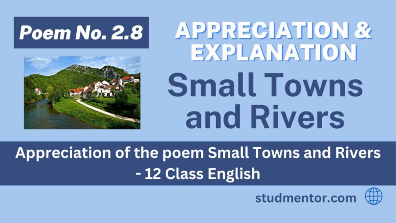 Appreciation of the poem Small Towns and Rivers - 12 Class English