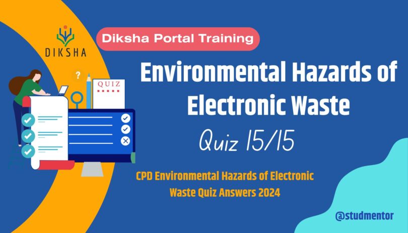 CPD Environmental Hazards of Electronic Waste Quiz Answers 2024