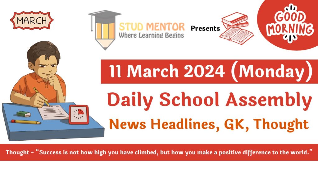 Today's Latest News Headlines for School Assembly - 11 March 2024