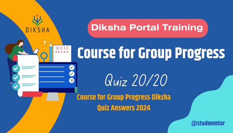 Course for Group Progress Diksha Quiz Answers 2024