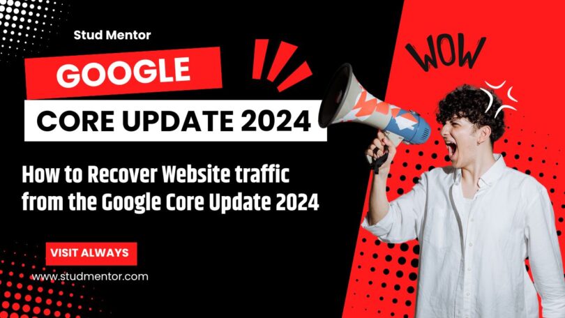 How to Recover Website traffic from the Google Core Update 2024