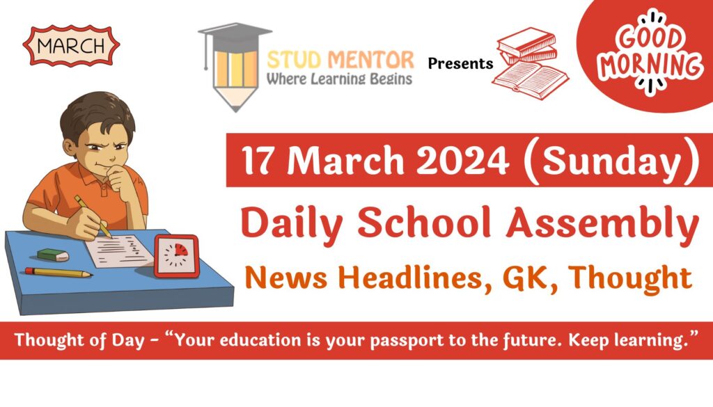 School Assembly Today's News Headlines for 17 March 2024