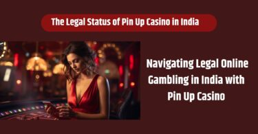 The Legal Status of Pin Up Casino in India