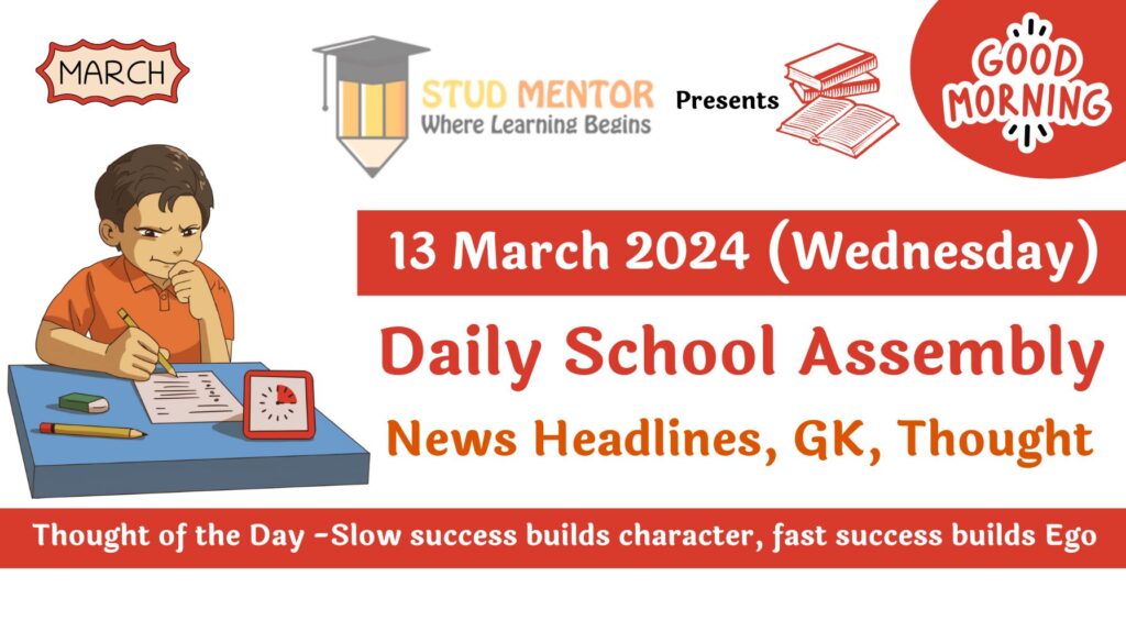 Today's Latest News Headlines for School Assembly 13 March 2024