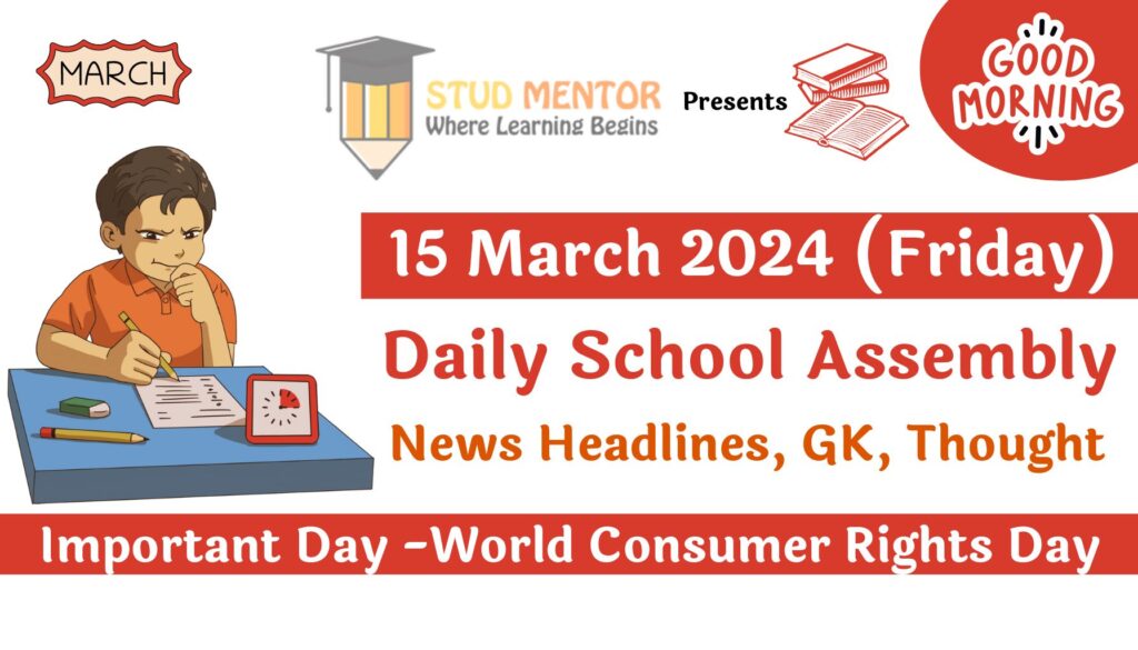 Today's Latest News Headlines for School Assembly 15 March 2024