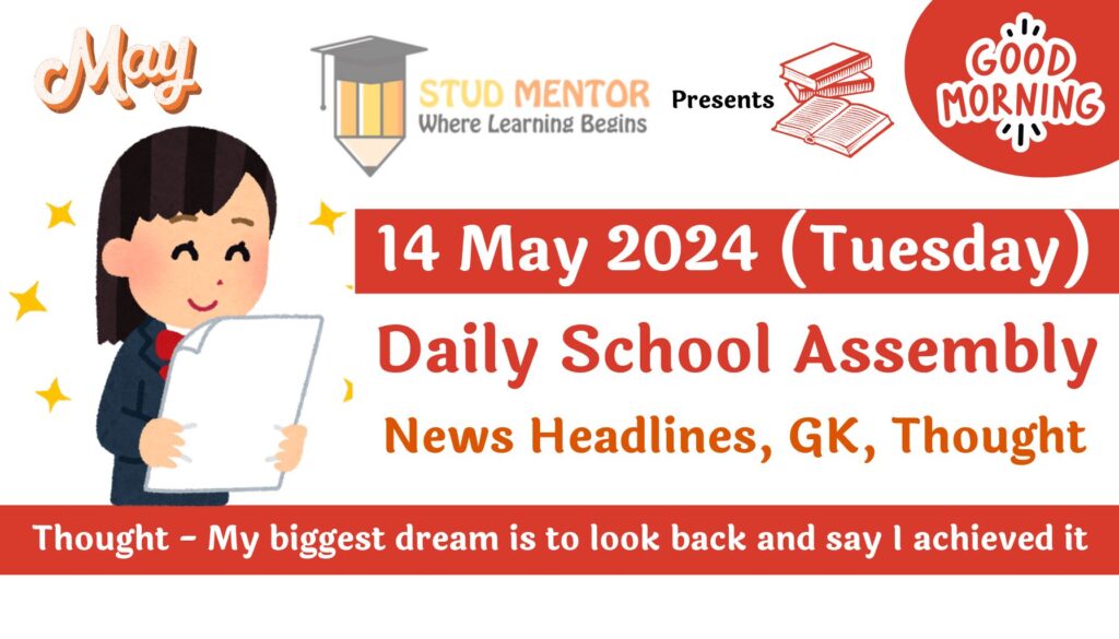 Daily School Assembly News Headlines for 14 May 2024