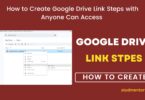 How to Create Google Drive Link Steps with Anyone Can Access